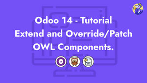 OWL in Odoo 14 - How to extend and patch existing OWL Components.