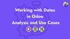 Working With Dates in Odoo Analysis and use cases