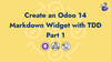 Create an Odoo 14 Markdown Widget with TDD Part 1