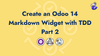 Create an Odoo 14 Markdown Widget with TDD Part 2