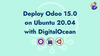 Deploy Odoo 15 on an Ubuntu 20.04 DigitalOcean Droplet
