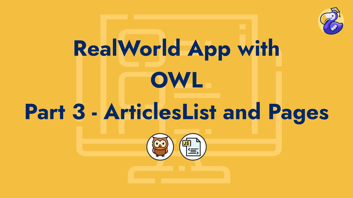 RealWorld App with OWL (Odoo Web Library) - Part 3 - ArticlesList and Pages